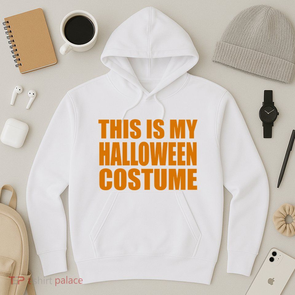 This Is My Halloween Costume Funny Hoodie