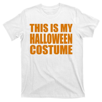 This Is My Halloween Costume Funny T-Shirt