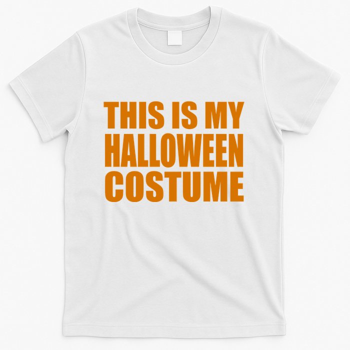 This Is My Halloween Costume Funny T-Shirt