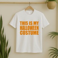 This Is My Halloween Costume Funny T-Shirt