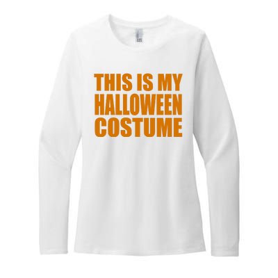 This Is My Halloween Costume Funny Womens CVC Long Sleeve Shirt