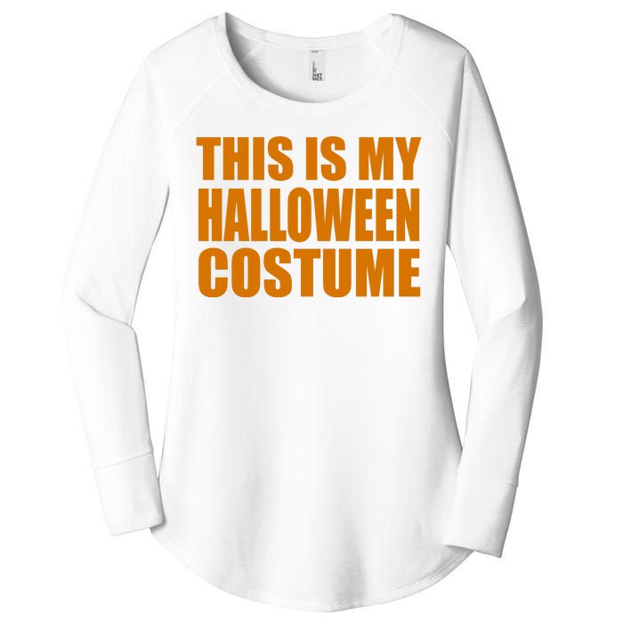 This Is My Halloween Costume Funny Women's Perfect Tri Tunic Long Sleeve Shirt