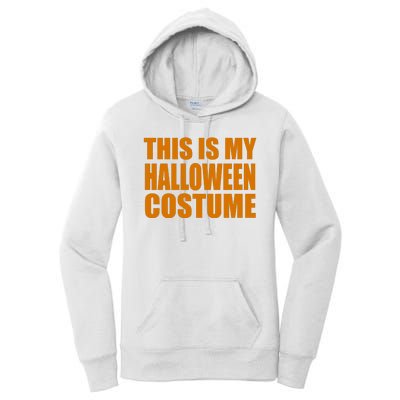 This Is My Halloween Costume Funny Women's Pullover Hoodie