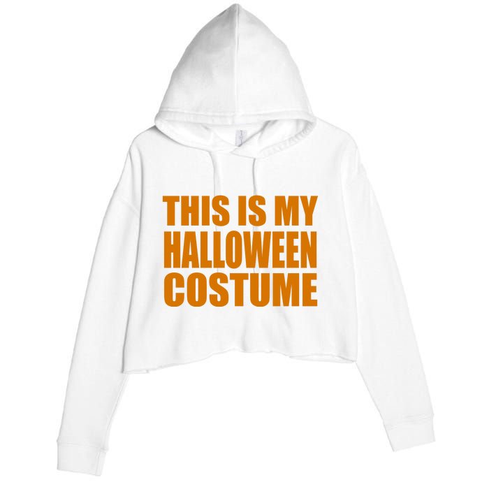 This Is My Halloween Costume Funny Crop Fleece Hoodie