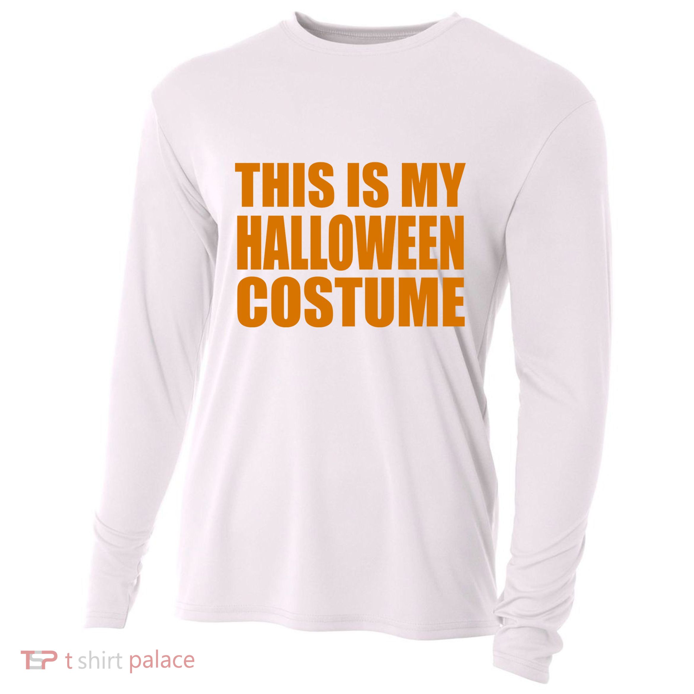This Is My Halloween Costume Funny Cooling Performance Long Sleeve Crew