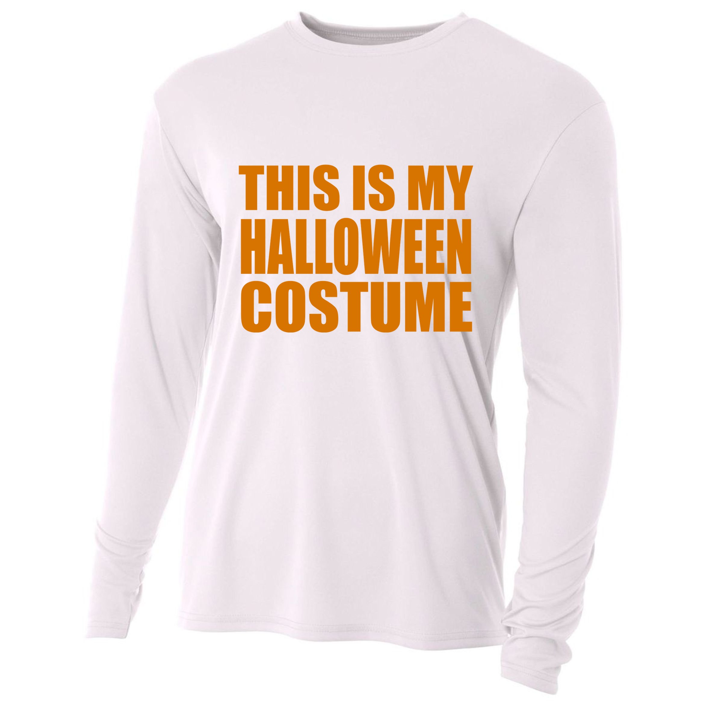 This Is My Halloween Costume Funny Cooling Performance Long Sleeve Crew