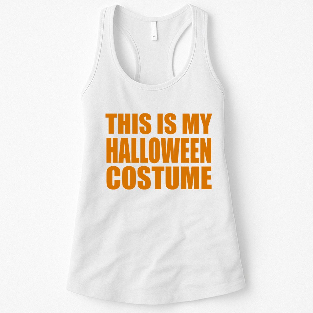 This Is My Halloween Costume Funny Womens Tank Top
