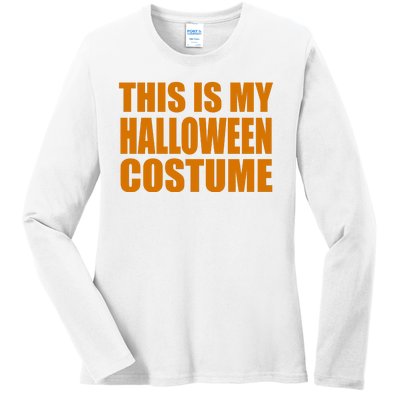 This Is My Halloween Costume Funny Ladies Long Sleeve Shirt