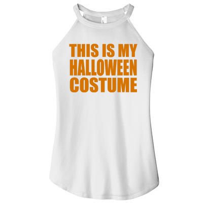 This Is My Halloween Costume Funny Women's Perfect Tri Rocker Tank