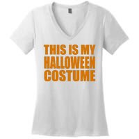 This Is My Halloween Costume Funny Women's V-Neck T-Shirt