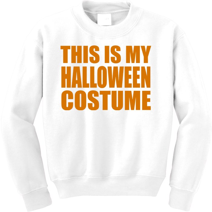 This Is My Halloween Costume Funny Kids Sweatshirt