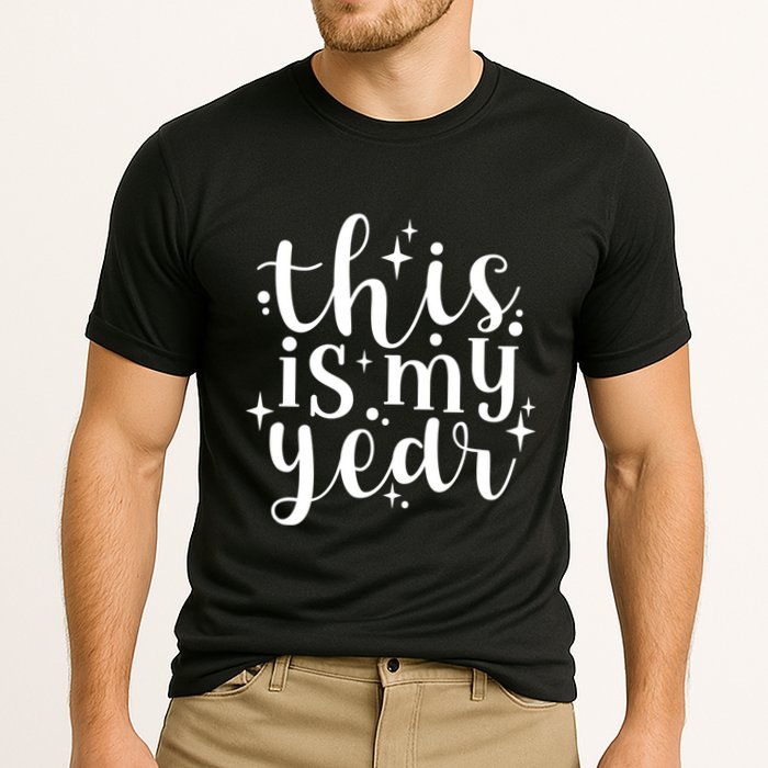This Is My Year New Year Party Design Gift Performance Shirt