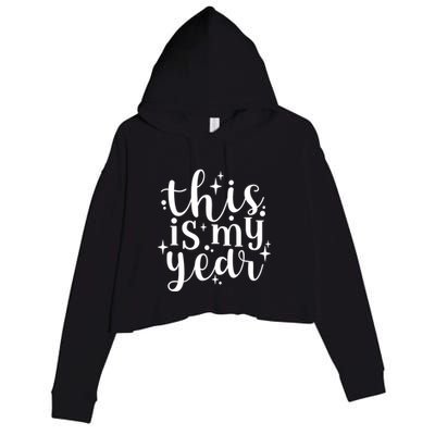 This Is My Year New Year Party Design Gift Crop Fleece Hoodie