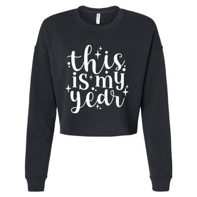 This Is My Year New Year Party Design Gift Cropped Pullover Crew