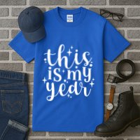 This Is My Year New Year Party Design Gift Tall T-Shirt