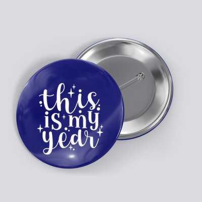 This Is My Year New Year Party Design Gift Button
