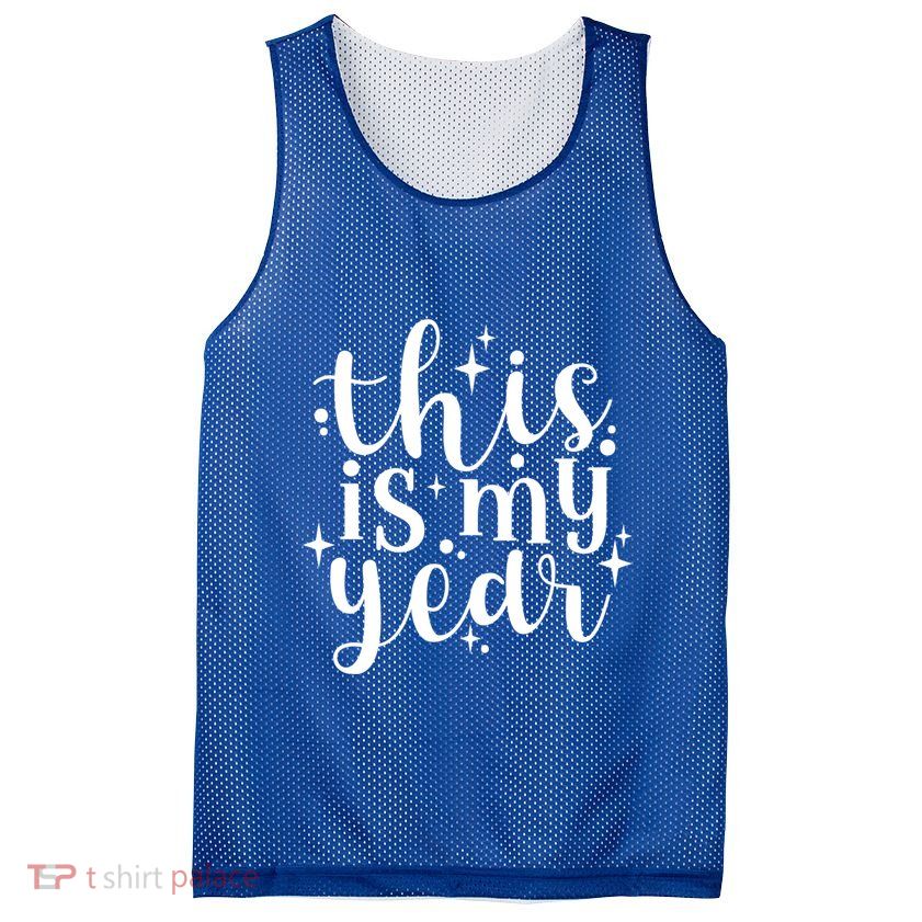 This Is My Year New Year Party Design Gift Mesh Reversible Basketball Jersey Tank