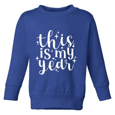 This Is My Year New Year Party Design Gift Toddler Sweatshirt