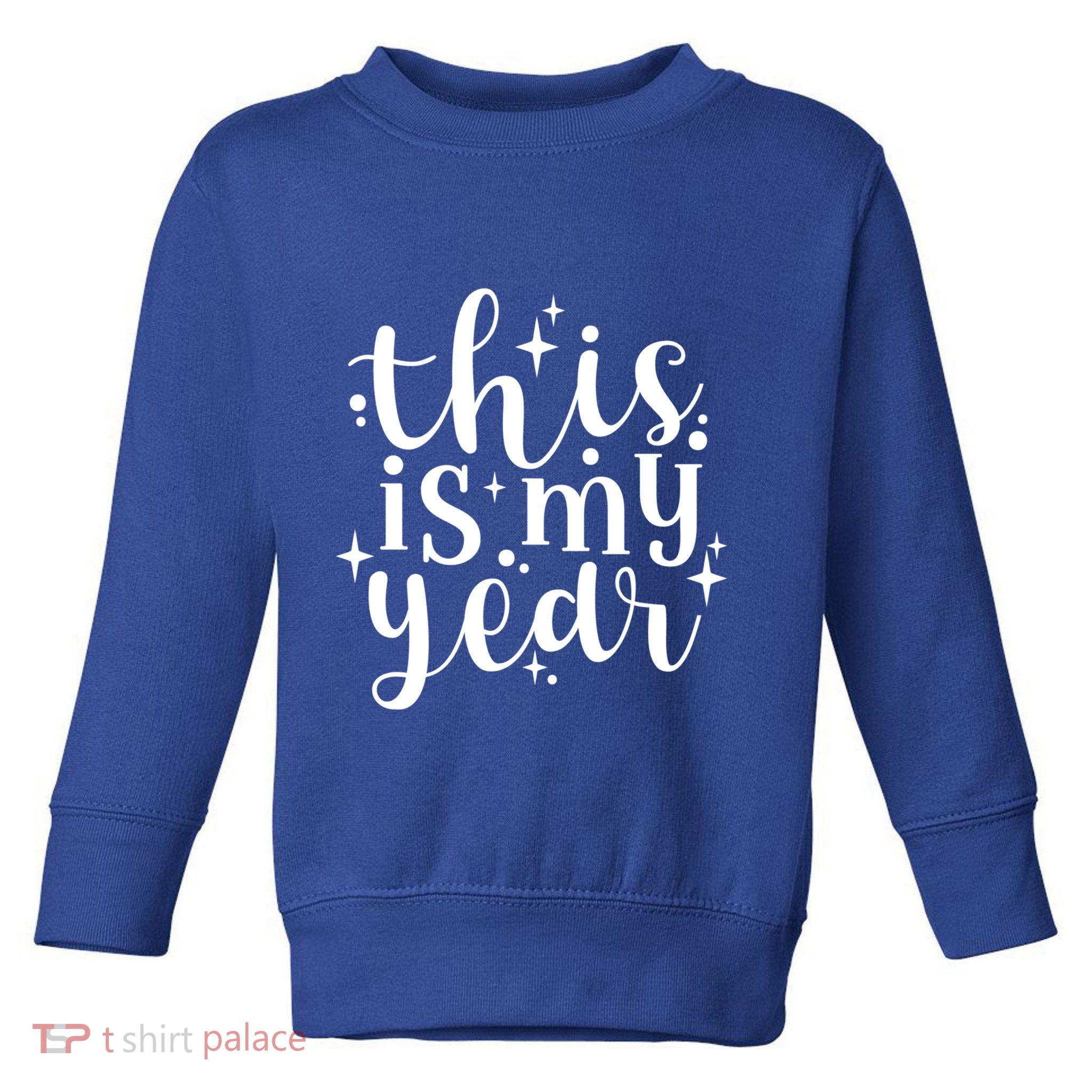 This Is My Year New Year Party Design Gift Toddler Sweatshirt