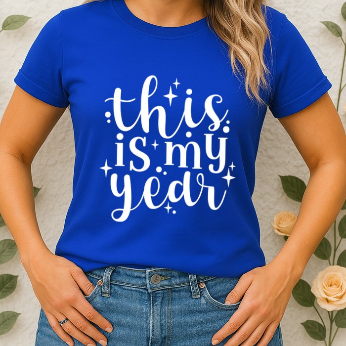 This Is My Year New Year Party Design Gift Womens T-Shirt