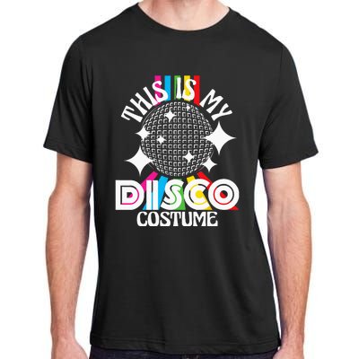 This Is My Disco Costume 1970s Funky Party 70s Groove Adult ChromaSoft Performance T-Shirt