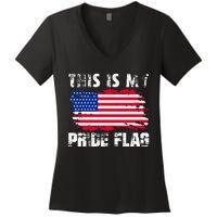 This Is My Pride Flag USA American 4th Of July Patriotic Day Women's V-Neck T-Shirt