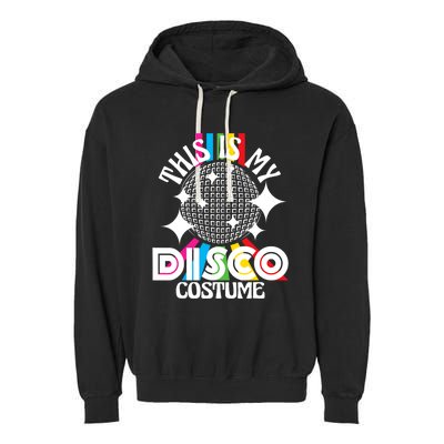 This Is My Disco Costume 1970s Funky Party 70s Groove Garment-Dyed Fleece Hoodie