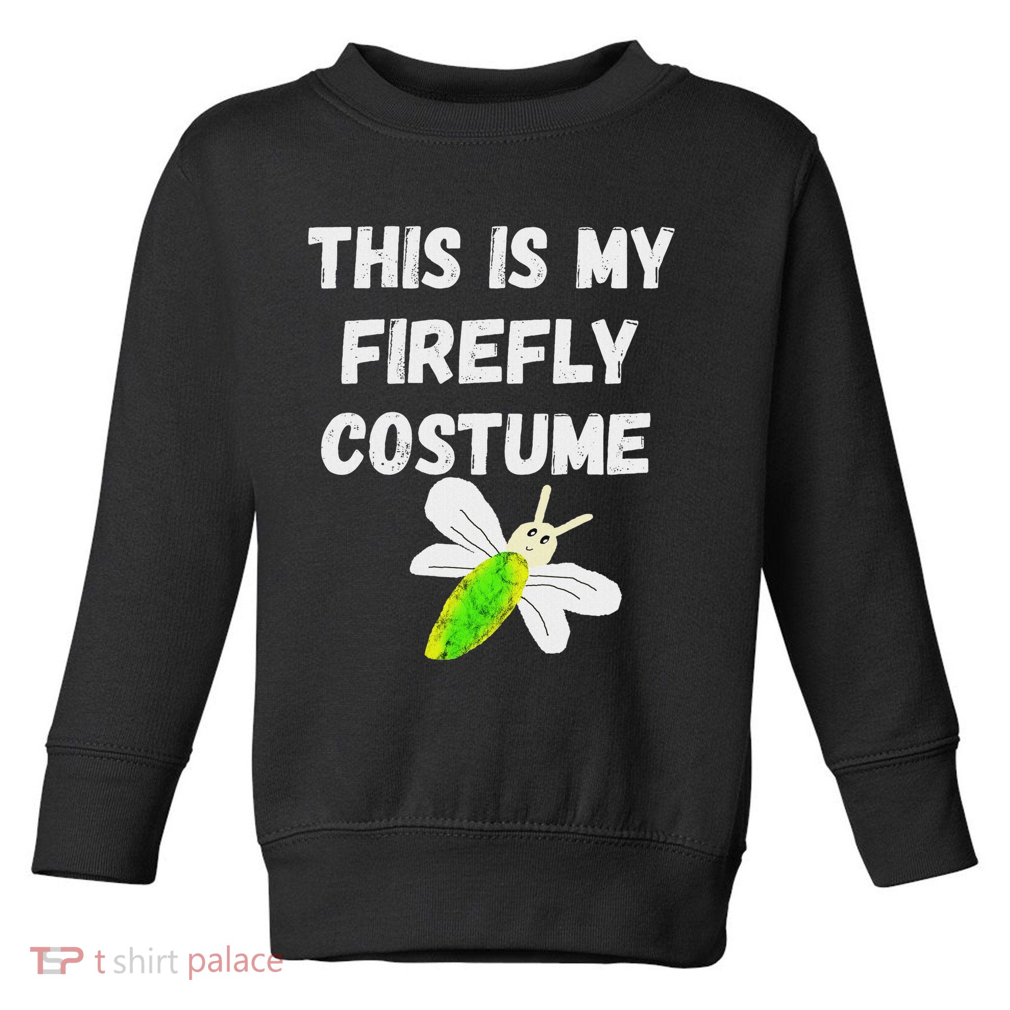 This Is My Firefly Costume Lightning Insect Bugs Toddler Sweatshirt