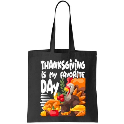 Thanksgiving Is My Favorite Day Turkey Bag
