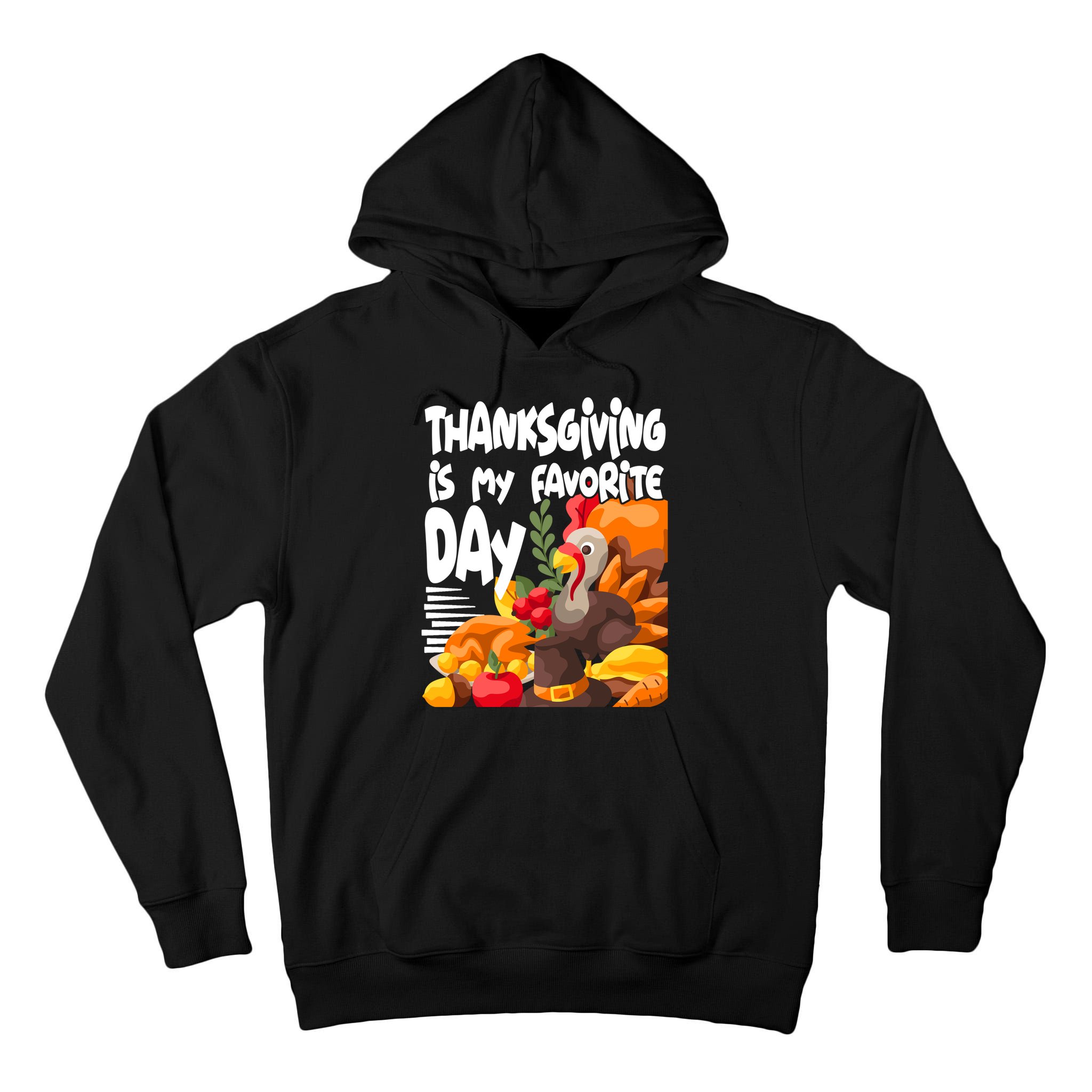 Thanksgiving Is My Favorite Day Turkey Tall Hoodie