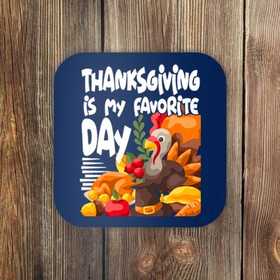 Thanksgiving Is My Favorite Day Turkey Coaster