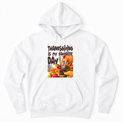 Thanksgiving Is My Favorite Day Turkey Hoodie