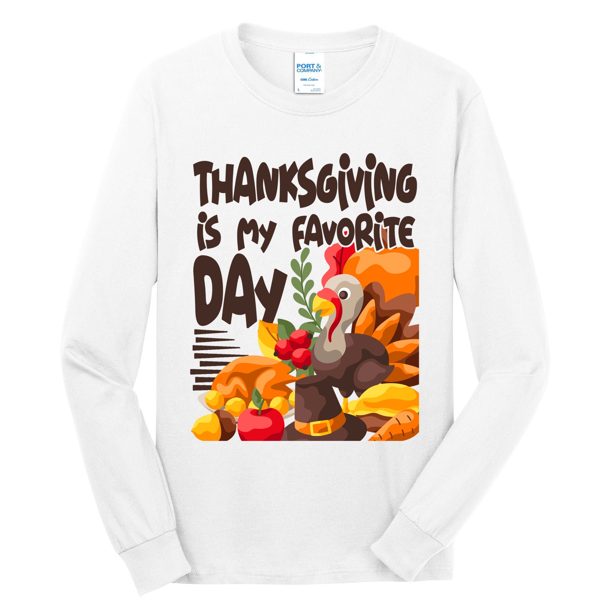 Thanksgiving Is My Favorite Day Turkey Tall Long Sleeve T-Shirt