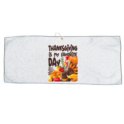 Thanksgiving Is My Favorite Day Turkey Large Microfiber Waffle Golf Towel