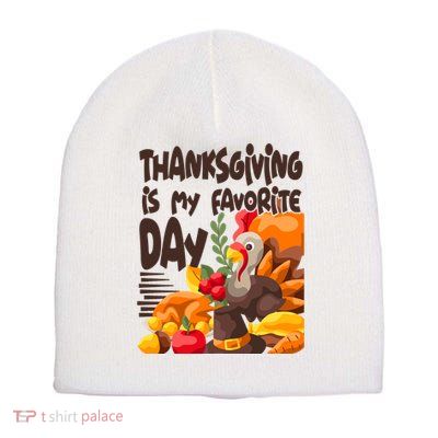 Thanksgiving Is My Favorite Day Turkey Short Acrylic Beanie