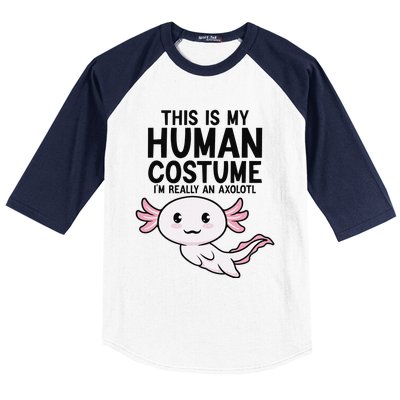 This Is My Human Costume I'm Really An Axolotl  Baseball Sleeve Shirt