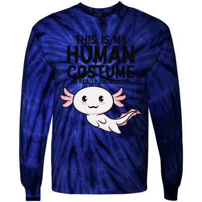 This Is My Human Costume I'm Really An Axolotl  Tie-Dye Long Sleeve Shirt