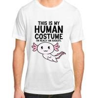 This Is My Human Costume I'm Really An Axolotl  Adult ChromaSoft Performance T-Shirt