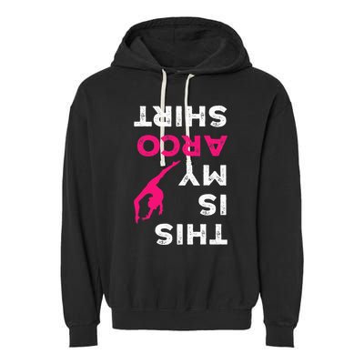This Is My Acro  Gymnastics Gymnast Acrobatics  Garment-Dyed Fleece Hoodie