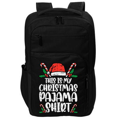 This Is My Christmas Pajama Funny Xmas Pjs Impact Tech Backpack