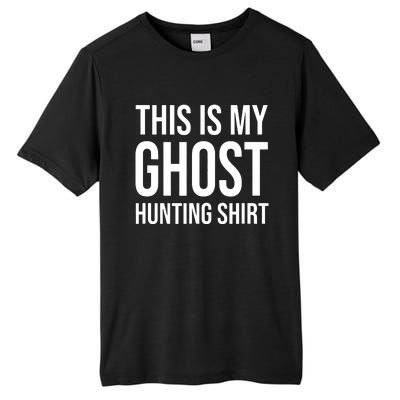 This Is My Ghost Hunting Ghost Hunter Tall Fusion ChromaSoft Performance T-Shirt