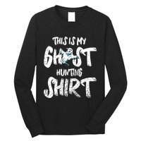 This Is My Ghost Hunting Long Sleeve Shirt