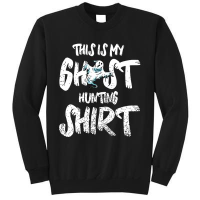 This Is My Ghost Hunting Sweatshirt