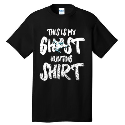 This Is My Ghost Hunting Tall T-Shirt