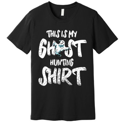 This Is My Ghost Hunting Premium T-Shirt