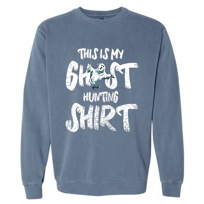 This Is My Ghost Hunting Garment-Dyed Sweatshirt