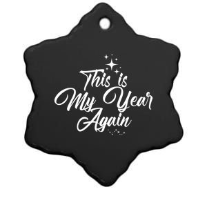 This Is My Year Again New Years Gift Ceramic Star Ornament