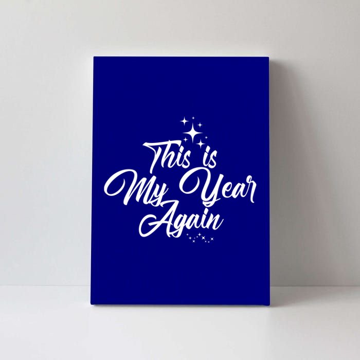 This Is My Year Again New Years Gift Canvas