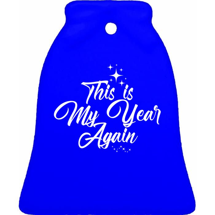 This Is My Year Again New Years Gift Ceramic Bell Ornament