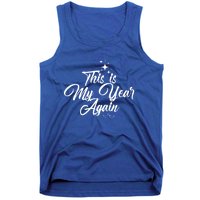 This Is My Year Again New Years Gift Tank Top